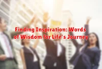 Finding Inspiration: Words of Wisdom for Life's Journey