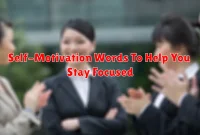 Self-Motivation Words To Help You Stay Focused