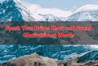 Spark Your Drive: Short and Sweet Motivational Words