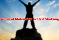 Words of Motivation To Start Studying